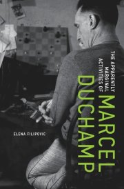 The Apparently Marginal Activities of Marcel Duchamp