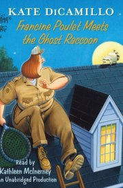 Francine Poulet Meets the Ghost Raccoon: Tales from Deckawoo Drive, Volume 2