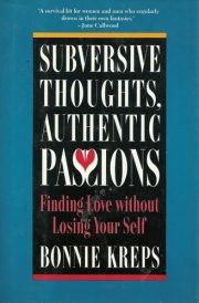 Subversive Thoughts, Authentic Passions Romantic Love Reconsidered