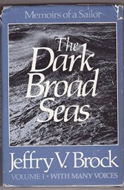 The Dark Broad Sea: Memoirs of a Sailor (With Many Voices Vol I)