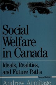 Social Welfare in Canada Ideals, Realities, and Future Paths