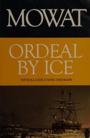 Ordeal by Ice The Search for the Northwest Passage