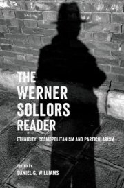 The Werner Sollors Reader Ethnicity, Cosmopolitanism and Particularism