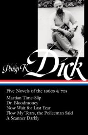 Philip K. Dick: Five Novels of the 1960s & 70s
