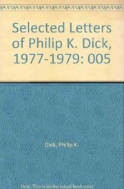 The Selected Letters of Philip K. Dick