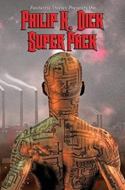Fantastic Stories Present the Philip K. Dick Super Pack