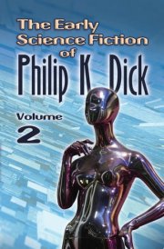 The Early Science Fiction of Philip K. Dick