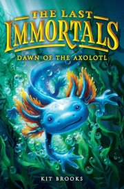 The Last Immortals: Dawn of the Axolotl