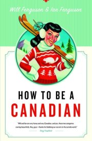How to Be a Canadian