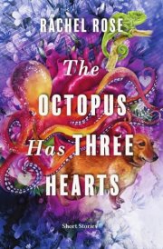 The Octopus Has Three Hearts Short Stories