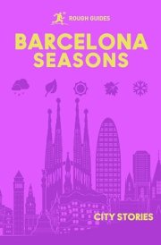 Rough Guides City Stories: Barcelona Seasons