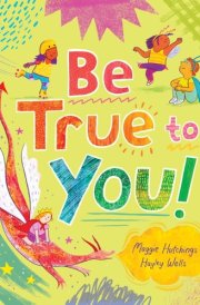 Be True to You!