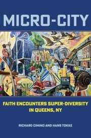 Micro-City - Faith Encounters Super-Diversity in Queens, NY