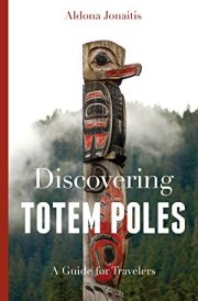 Discovering Totem Poles A Traveler's Guide