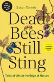 Dead Bees Still Sting Tales of Life at the Edge of Nature