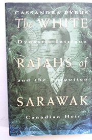 The White Rajahs of Sarawak Dynastic Intrigue and the Forgotten Canadian Heir