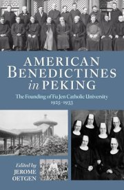 American Benedictines in Peking: The Founding of Fu Jen Catholic University, 1925–1933