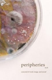 Peripheries: a Journal of Word, Image, and Sound, No. 8