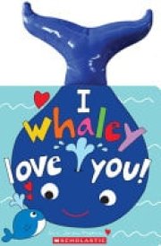 I Whaley Love You!