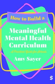 How to Build a Meaningful Mental Health Curriculum - A Practical Guide for Schools