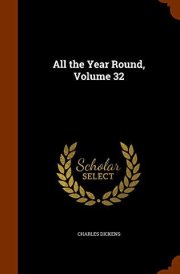 All the Year Round, Volume 32