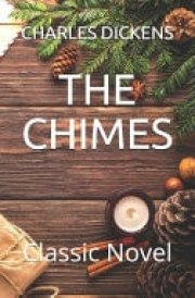 The Chimes Classic Novel