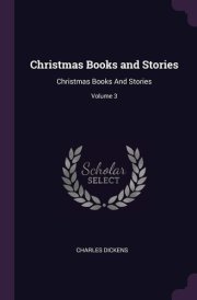 Christmas Books and Stories Christmas Books And Stories; Volume 3