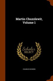 Martin Chuzzlewit, Volume 1