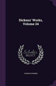 Dickens' Works, Volume 24