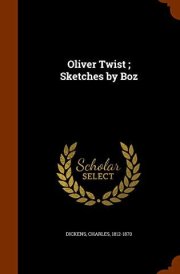 Oliver Twist; Sketches by Boz