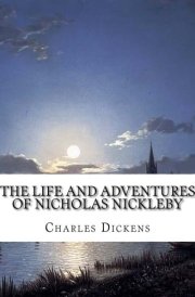 The Life and Adventures of Nicholas Nickleby