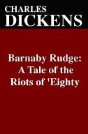 Barnaby Rudge A Tale of the Riots of 'Eighty