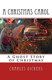 A Christmas Carol A Ghost Story of Christmas