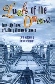 Luck of the Draw True-Life Tales of Lottery Winners and Losers