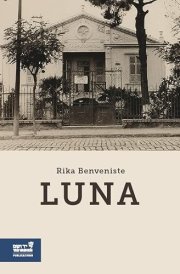 Luna The Life and Survival of an Invisible Woman from Saloniki