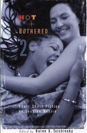 Hot & Bothered 2 Short Short Fiction on Lesbian Desire