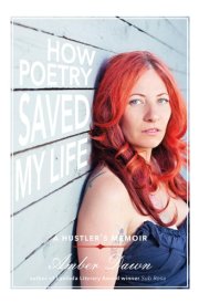 How Poetry Saved My Life A Hustler's Memoir