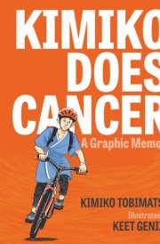 Kimiko Does Cancer A Graphic Memoir