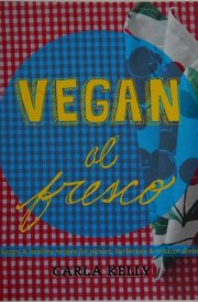 Vegan Al Fresco Happy and Healthy Recipes for Picnics, Barbecues and Outdoor Dining