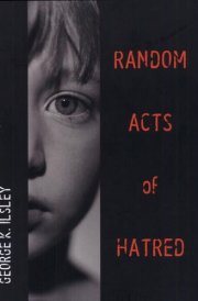 Random Acts of Hatred