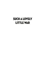 Such a Lovely Little War