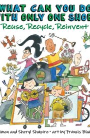 What Can You Do with Only One Shoe? Reuse, Recycle, Reinvent