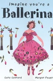 Imagine You're a Ballerina!