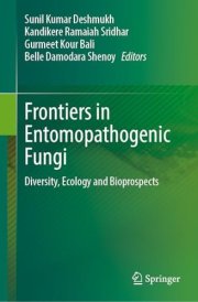 Frontiers in Entomopathogenic Fungi: Diversity, Ecology and Bioprospects