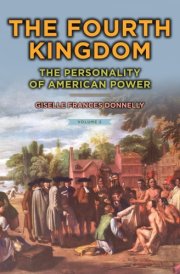 The Fourth Kingdom The Personality of American Power