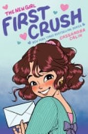 The New Girl: First Crush: a Graphic Novel (the New Girl #2)