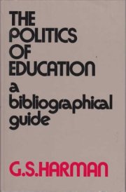 The politics of education: A bibliographical guide (Educational administration and organization)