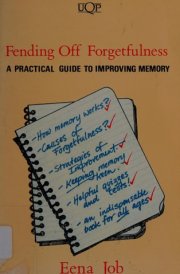 Fending Off Forgetfulness A Practical Guide to Improving Memory