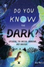 Do You Know the Dark? Exploring the Unseen, Unknown, and Unusual