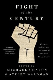 Fight of the Century Writers Reflect on 100 Years of Landmark ACLU Cases